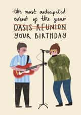 Funny Birthday Card - Oasis - Reunion created by AbiGoLucky