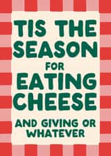 Funny Christmas Card - Tis The Season For Eating Cheese created by Jess Smith
