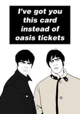Funny Birthday Card - Oasis - Tickets created by Doublea