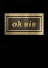Funny Birthday Card - For Sister - Oasis - Pun created by Telephasic