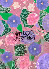Appreciate Everything Floral Affirmation Card | Positive | Abstract | Gratitude created by Art by Solu 