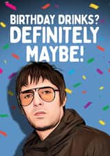 Funny Birthday Card - Liam Gallagher - Drinks - Definitely Maybe created by Mrs Best Paper Co.