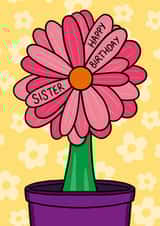 Cute Birthday Card - For Sister - Flower created by TeePee Creations