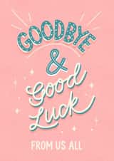 Classic Leaving Card - Good Luck From Us All - Typography created by Silky Rose Design