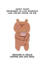 Funny 50th Birthday Card - Live Everyday Like You're Going To Die created by JOLLY AWESOME