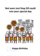 Just Stop Oil Birthday Card - Birthday - funny - friend/family created by QuipsOnCards