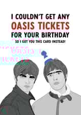 Funny Birthday Card - Oasis - No Tickets created by The Cake Thief