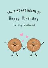 Cute Birthday Card - To My Husband - You & Me Are Meant 2p created by @Laura Lonsdale Designs
