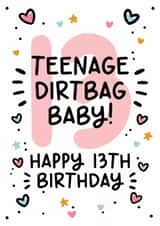 Cute 13th Birthday Card - For Her - Teenage Dirtbag Baby! created by Lyndsay Moon