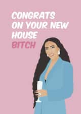 Funny New Home Card - Selling Sunset - Congrats On Your New House Bitch created by Kave Media