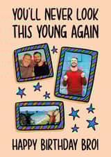 Personalised Birthday Photo Card created by TeePee Creations - Funny Birthday Card - For Brother - You'll Never Look This Young Again