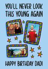Personalised Birthday Photo Card created by TeePee Creations - Funny Birthday Card - For Dad - You'll Never Look This Young Again