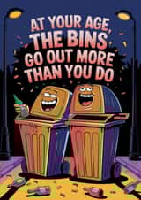 Funny Birthday Card - For Him - The Bins Go Out More Than You Do created by Yello Ink