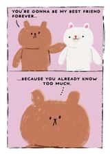 Funny Love & Friendship Card - Bears - Because You Know Too Much created by JOLLY AWESOME