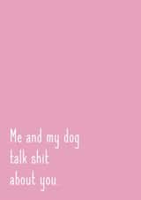 Funny greetings card for dog lovers - Me and my dog created by Ashlie  Thompson 