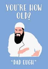 Funny Dad Birthday Card – Your How Old? – Brother Eugh Meme created by Alice