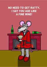 Funny Birthday Card - Rat - I Say You Age Like A Fine Wine! created by Cheeky Boar