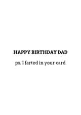 Happy Birthday Dad – PS. I Farted in Your Card. Funny Card For Dad created by Inappropriate Ink 