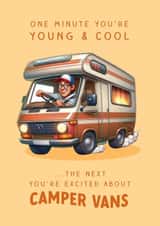 Funny Birthday Card - Camper Van - One Minute You're Young And Cool created by The Cake Thief
