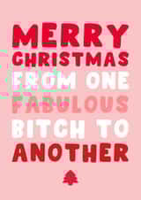 Funny Christmas Card - From One Fabulous Bitch To Another - For Her created by Pink Peach Cards