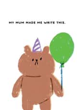 Funny Birthday Card - For Siblings Or Family Friends - Mum Made Me Write this Card created by JOLLY AWESOME