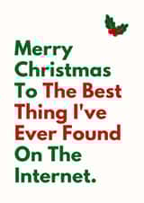 Funny Christmas Card - Online Dating - Best Thing I've Ever Found created by Sundiva Designs