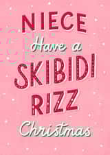 Funny Christmas Card - For Niece - Skibidi Rizz - Slang created by Silky Rose Design