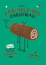 Funny Christmas Card - For Daughter - Chocolate Yule Log created by Twisted Haggis