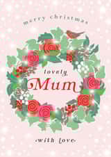Pretty Christmas Card - Lovely Mum - Floral Wreath created by Michelle Fiedler Design