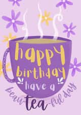 Punny Birthday Card - Cup Of Tea - Have A Beau-Tea-Ful Day created by Sian Moore Illustration