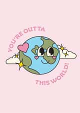 Cute Valentines Card - You're Outta This World - Cartoon Earth created by Little Prints By Emma