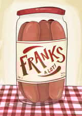 Funny Thank You Card - Franks A Lot - Frankfurter Jar created by Running with Scissors