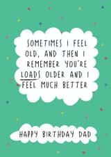 Funny Birthday Card - For Dad - Remember You're Older created by @Laura Lonsdale Designs
