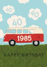Classic 40th Birthday Card - Campervan - 1985 created by Giddy Kipper