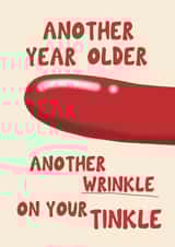 Funny Birthday Card - Another Year Older Another Wrinkle On Your Tinkle - Willy created by Giddy Kipper