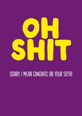 Funny Birthday Card - 50th - Oh Shit created by The Buddy Fernandez Card Co.