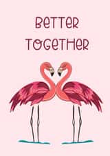 Cute Valentine's Day Card - Flamingos - Better Together created by PRONOTI BASU
