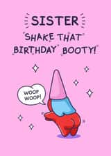 Funny Birthday Card - For Sister - Shake That Birthday Booty created by Cheeky Legends