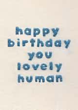 Cute Birthday Card - Lovely Human - Embroidered created by Sparklymouse