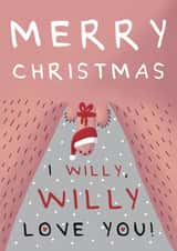 Funny Christmas Card For Partner - I Willy Love You created by Larry the Match