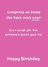 Funny Birthday Card - Best Aunt Ever - Someone's Gotta Spoil Me! created by @Laura Lonsdale Designs