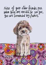 Funny Birthday Card - Fake Friends - Dog created by Tipperleyhill