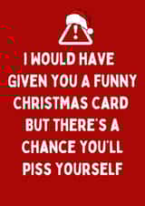 Funny Christmas Card - Chance You'll Piss Yourself - Old created by Katielakin