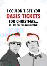 Funny Christmas Card - Oasis - Couldn't Get You Any Tickets created by The Cake Thief