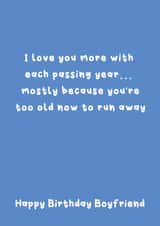Funny Birthday Card - For Boyfriend - Too Old To Run Away created by @Laura Lonsdale Designs