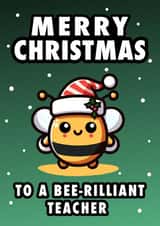 Funny Christmas Card - For Teacher - Bee-Rilliant created by Hint of Sarcasm