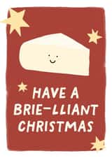 Funny and cute Christmas cheesy brie card - Have a brilliant Christmas created by Elena Smith