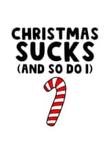 Cheeky Christmas Card - Christmas Sucks - Candy Cane created by The Blunt Badger
