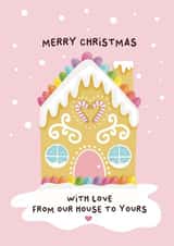 Cute Christmas Card - With Love from Our House to Yours - Gingerbread created by Pri M