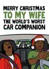 Funny Christmas Card - Wife - The World's Worst Car Companion created by Woody's Design